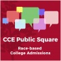 Public Square Discussion: Race-based College Admissions.