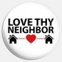Love Thy Neighbor
