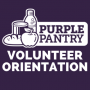 Purple Pantry Volunteer Orientation (Opening Week: Spring 2021)