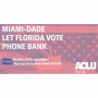 Let Miami Vote! Phone Bank